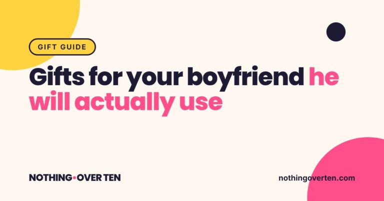 Gifts for Your Boyfriend He Will Actually Use, Nothing Over Ten gift guide