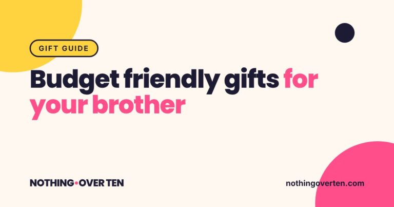 Budget Friendly Gifts for Your Brother, Nothing Over Ten gift guide