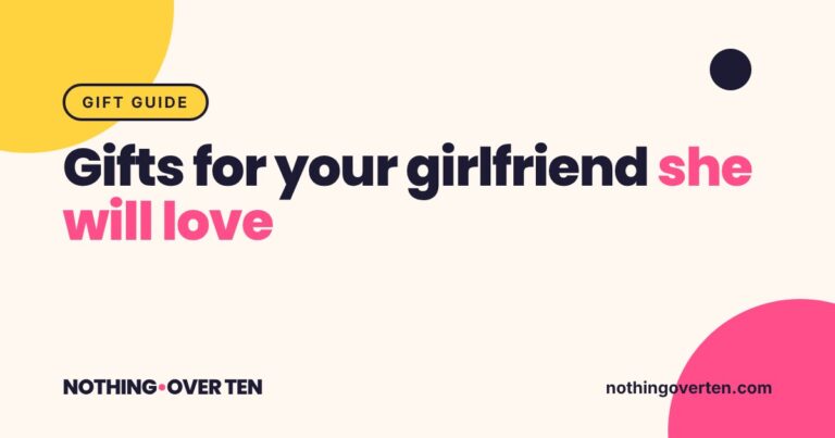 Gifts for Your Girlfriend She Will Love, Nothing Over Ten gift guide