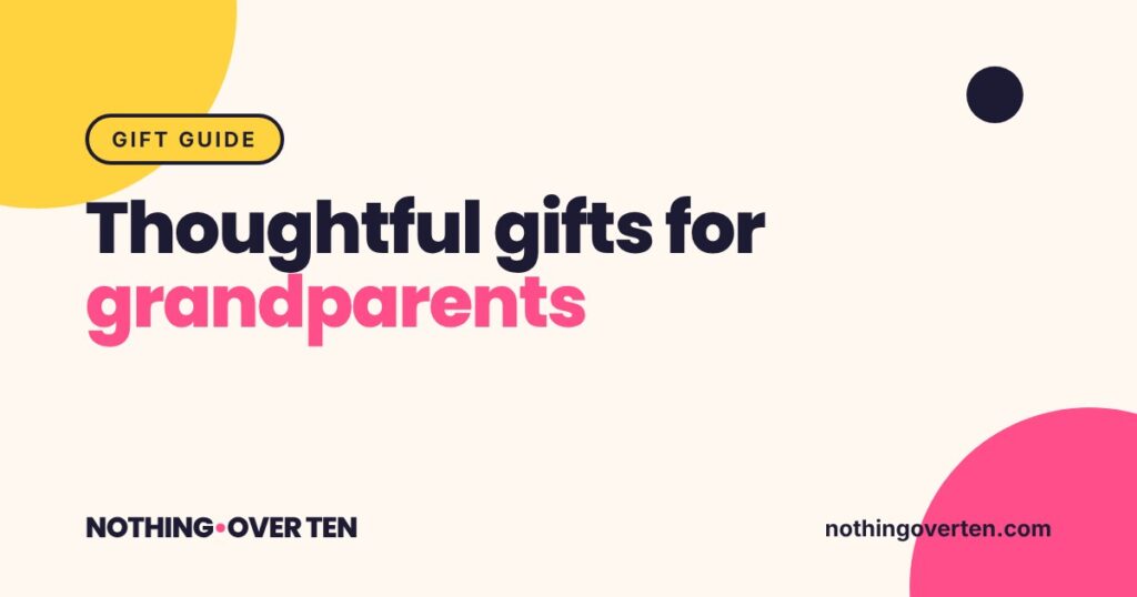 Thoughtful Gifts for Grandparents, Nothing Over Ten gift guide