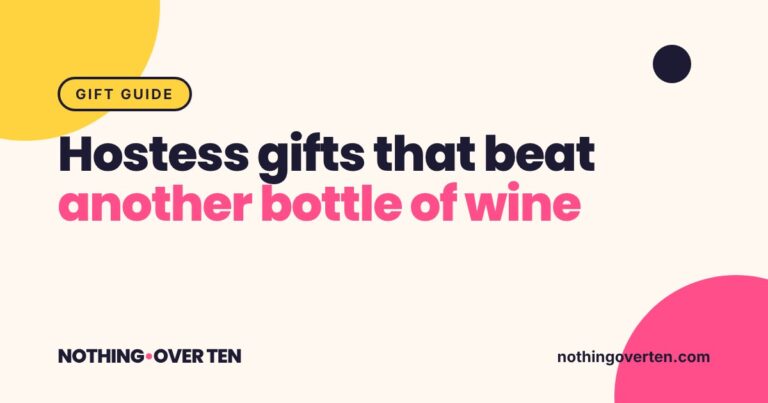 Hostess Gifts That Beat Another Bottle of Wine, Nothing Over Ten gift guide