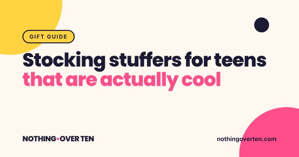 Stocking Stuffers for Teens That Are Actually Cool, Nothing Over Ten gift guide