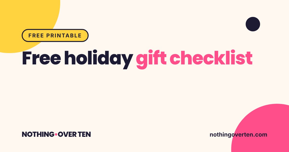 Free printable holiday gift checklist, Nothing Over Ten